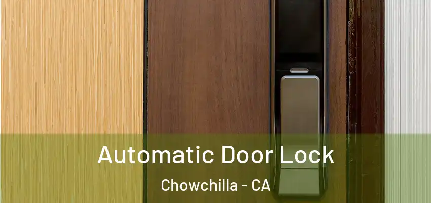  Automatic Door Lock Chowchilla - CA