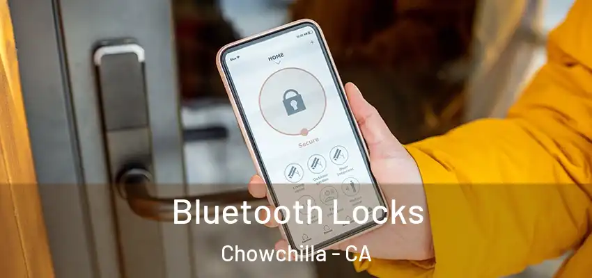  Bluetooth Locks Chowchilla - CA