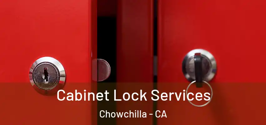  Cabinet Lock Services Chowchilla - CA
