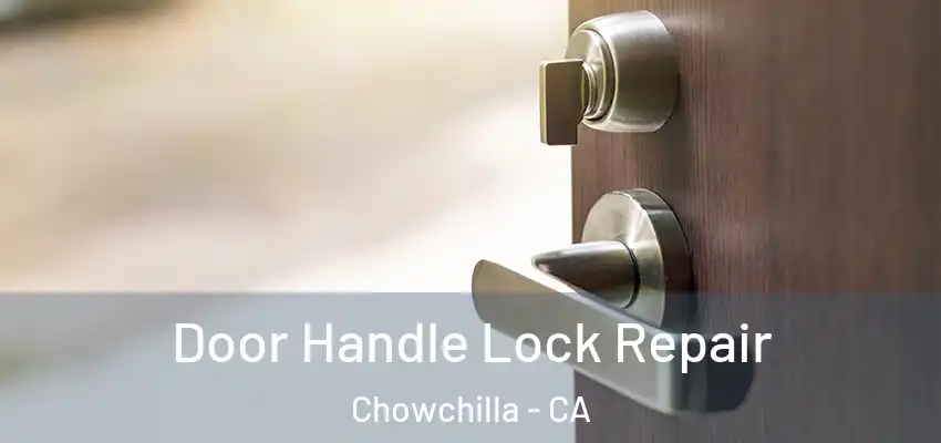  Door Handle Lock Repair Chowchilla - CA