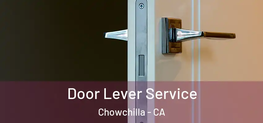  Door Lever Service Chowchilla - CA