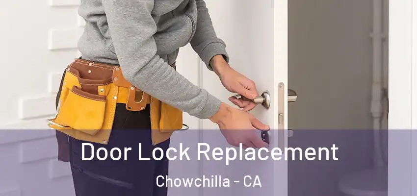  Door Lock Replacement Chowchilla - CA