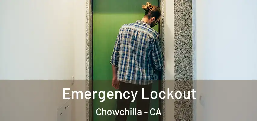  Emergency Lockout Chowchilla - CA