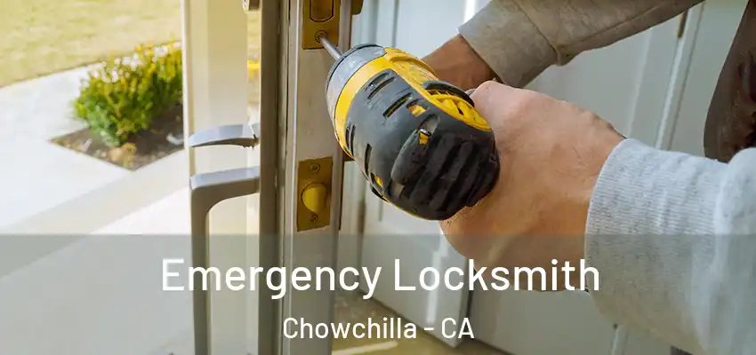  Emergency Locksmith Chowchilla - CA
