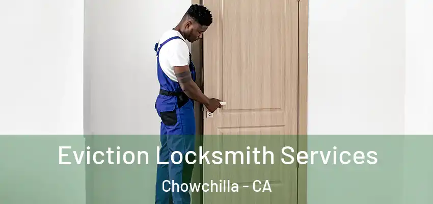  Eviction Locksmith Services Chowchilla - CA