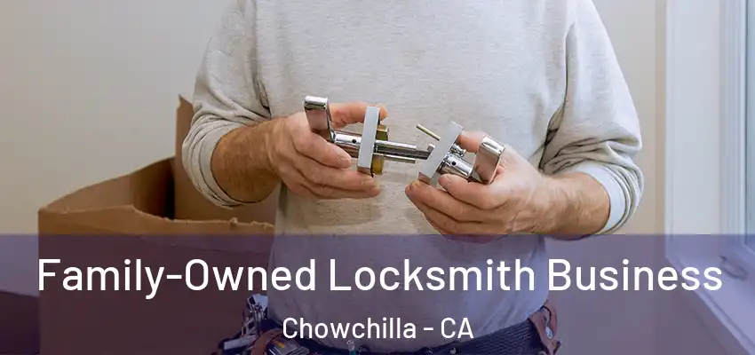  Family-Owned Locksmith Business Chowchilla - CA