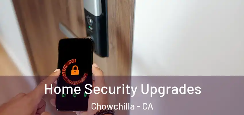  Home Security Upgrades Chowchilla - CA