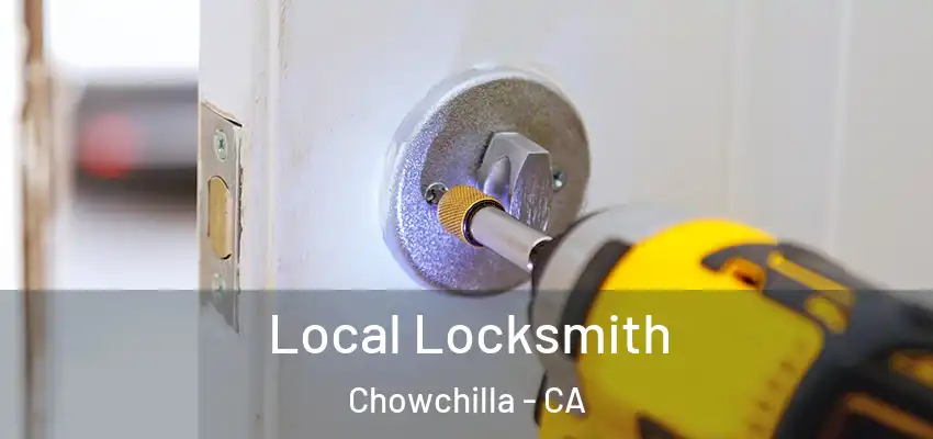  Local Locksmith Chowchilla - CA
