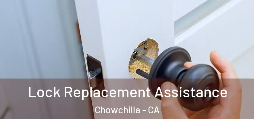  Lock Replacement Assistance Chowchilla - CA
