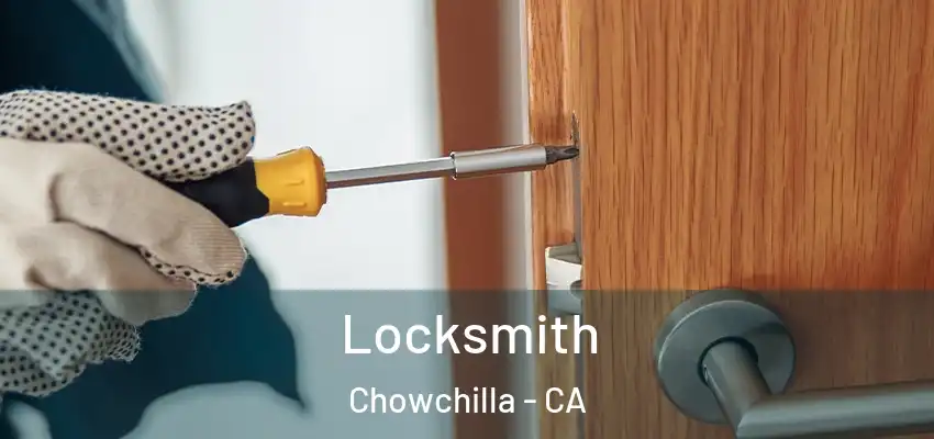 Locksmith Chowchilla - CA