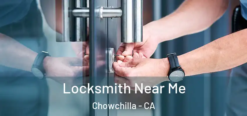 Locksmith Near Me Chowchilla - CA