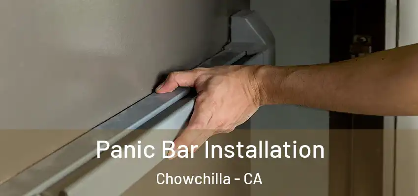  Panic Bar Installation Chowchilla - CA