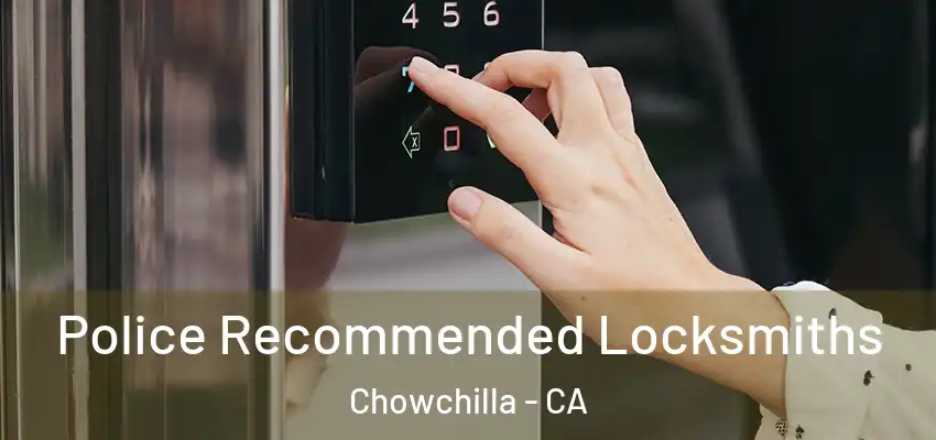  Police Recommended Locksmiths Chowchilla - CA