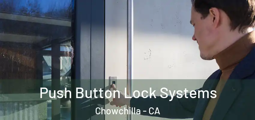  Push Button Lock Systems Chowchilla - CA