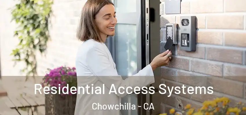  Residential Access Systems Chowchilla - CA