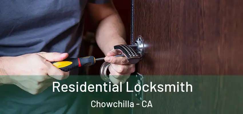  Residential Locksmith Chowchilla - CA