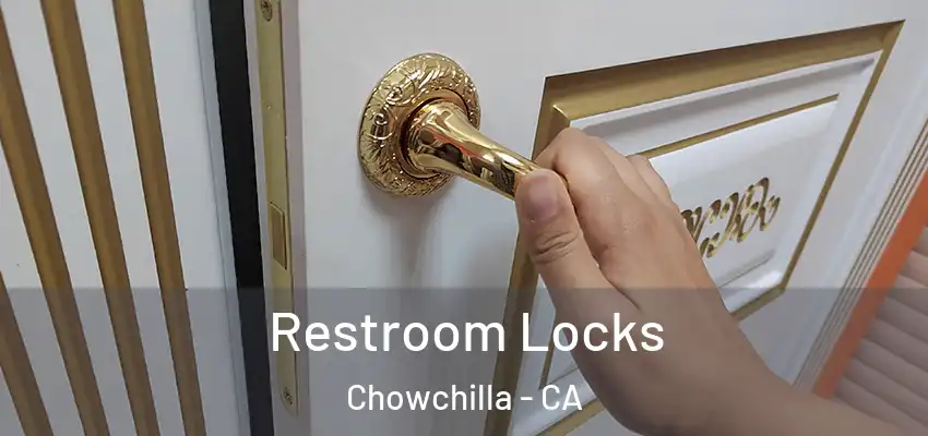  Restroom Locks Chowchilla - CA