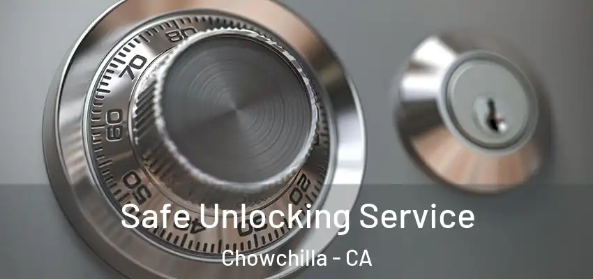 Safe Unlocking Service Chowchilla - CA