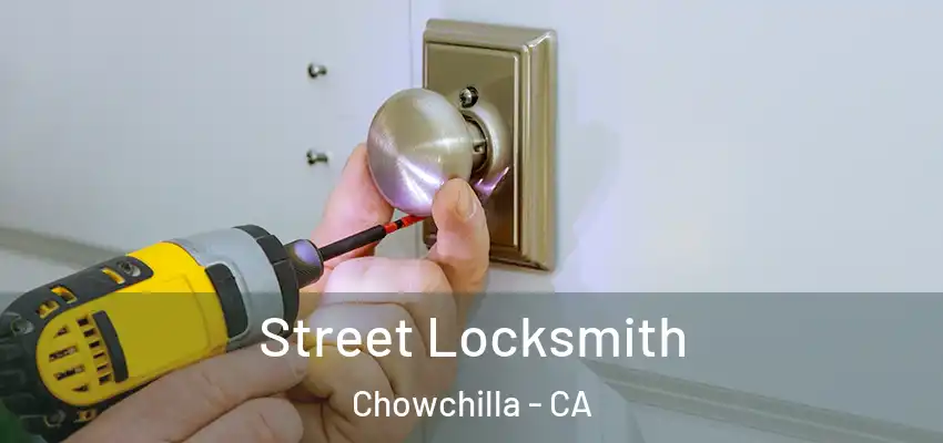  Street Locksmith Chowchilla - CA